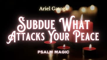 Psalm 28: Psalm Magic To Subdue What Attacks Your Peace