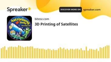 3D Printing of Satellites