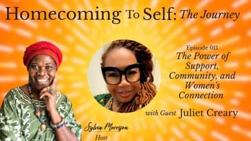 The Power of Support, Community, and Women's Connection with Juliet Creary