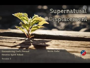Supernatural Displacement- Kevin Zadai