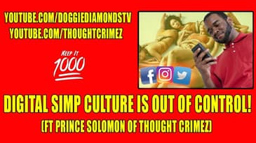 Digital Simp Culture Is OUT OF CONTROL! (Ft Prince Solomon of Thought Crimez) | Keep It 1000