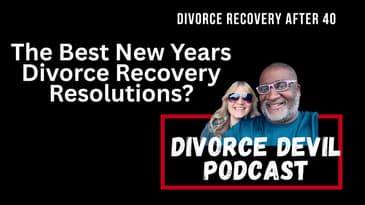 Divorce Resolutions After 40: Screw Perfection, Try Progress! 💥 DD#246  ||  David and Rachel