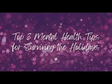 Top 3 Mental Health Tips for Surviving the Holidays [2025]