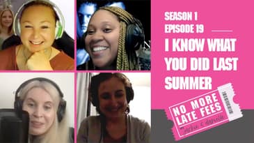 No More Late Fees - S1 EP19 - I Know What You Did Last Summer