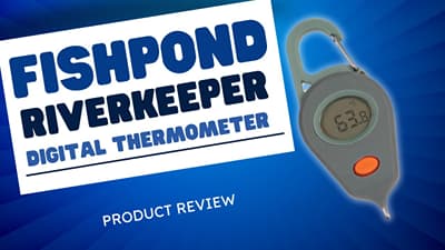 Fishpond Riverkeeper Digital Thermometer Review