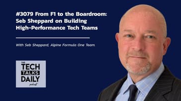 3079: From F1 to the Boardroom: Seb Sheppard on Building High-Performance Tech Teams