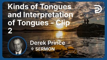 Kinds of Tongues and Interpretation of Tongues | Clip 2 | Derek Prince
