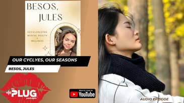 Our Cycles, Our Seasons | Besos, Jules #plugnetwork #besosjules