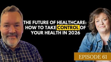 The Future of Healthcare: How to Take Control of Your Health in 2026 With Alan Brough