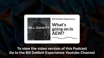 What's going on in AEW? | Bill DeMott Experience