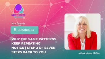 Why the Same Patterns Keep Repeating: NOTICE | Step 2 of Seven Steps Back to You