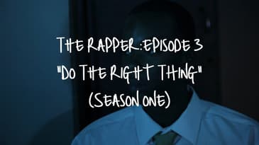 The Rapper: Do The Right Thing | Episode 3 (Season One)