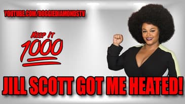 Jill Scott Got Me Heated!! | Keep It 1000