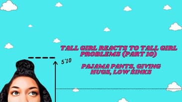 Tall Girl Reacts To Tall Girl Problems (Part 10) | Pajama Pants, Giving Hugs, Low Sinks
