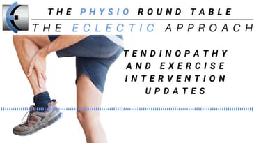 Physio Round Table - Tendinopathy Exercise Interventions