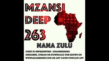 Session 263 - Guest - Nana Zulu - Deep House