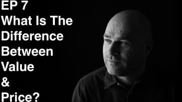 EP 7 What Is The Difference Between Value And Price | Selling Without Selling Your Soul