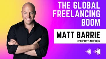 The Global Freelancing Boom | Matt Barrie CEO of Freelancer.com