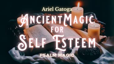 Psalm 8: Ancient Magic for Self Esteem