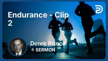 Endurance | Clip 2 | Derek Prince