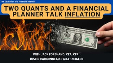 Two Quants and a Financial Planner Talk Inflation | Understanding the Investing Impact of Inflation