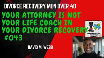 Your attorney is not your life coach in your divorce and cybersecurity - Jonathan Steele, J.D.