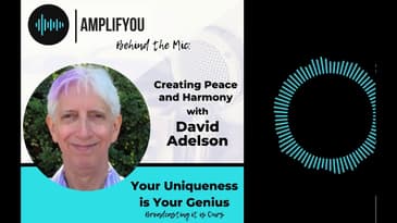 Behind the Mic: Creating Peace and Harmony with David Adelson