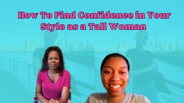 How To Find Confidence in Your Style as a Tall Woman ft. Tori aka 6footabae