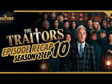 Traitors US | Season 2 Ep 10 Recap