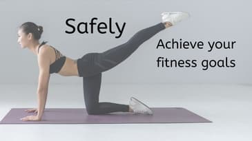 Safely Achieve Your Fitness Goals
