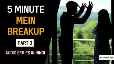 PART 3 | 5 Minute Mein Breakup | Audio Love Series in Hindi | Stories with Abhash Jha