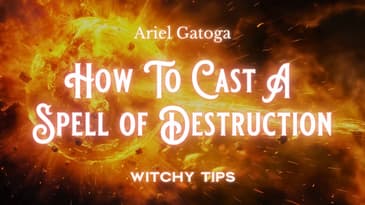 How To Cast A Spell of Destruction - Witchy Tips