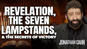 Revelation, The Seven Lampstands, & The Secrets Of Victory | Jonathan Cahn Sermon