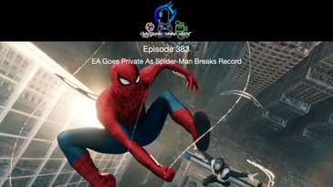 Episode 383 - A Goes Private As Spider Man Breaks Record