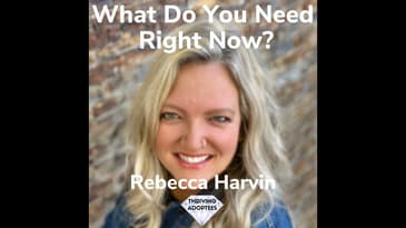 What Do You Need Right Now? With Rebecca Harvin