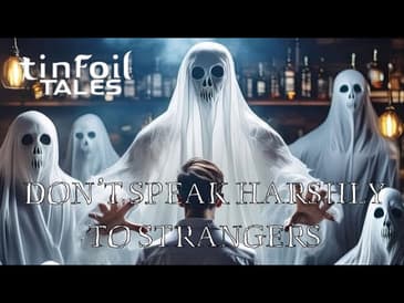 Ep. 115: Don't Speak Harshly To Strangers