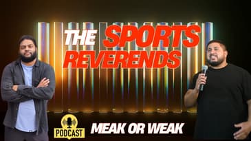 The Sports Reverends - Season 24/25 - Episode 22 - WEAK OR MEEK!