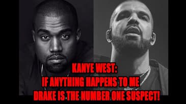 Kanye West: If Anything Happens To Me, Drake Is The Number One Suspect!