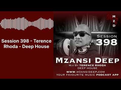 Session 398 - Terence Rhoda - Deep House | MZANSI DEEP