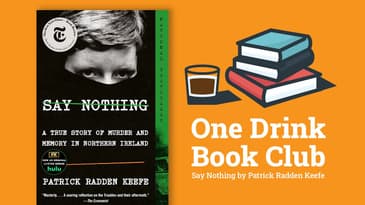 One Drink Book Club | Say Nothing by Patrick Radden Keefe