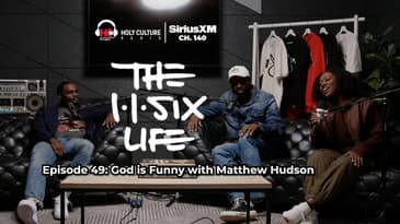 The 116 Life Episode 49: God is Funny with Matthew Hudson