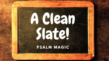 Psalm Magic: Psalm 60--A CLEAN SLATE FOR YOU!