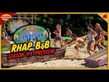 Survivor 44 | RHAP B&B Season Preview