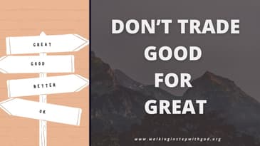 Donโt Trade Good for Great