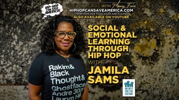 Social and Emotional Learning through Hip Hop? Jamila Sams & We Do It 4 The Culture's SEL curriculum