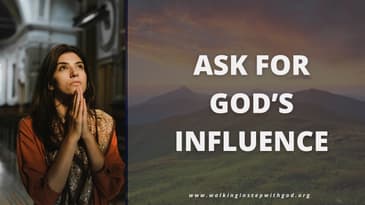Ask for God's Influence #godsinfluence #talktogod #prayerprayer
