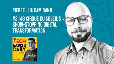 2148: Cirque du Soleil’s Show-Stopping Digital Transformation