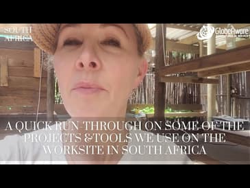 A Quick Run-Through On Some Of The Projects And Tools We Use On The Worksite In South Africa!