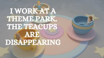 We Work in a Theme Park, and not everything is it seems.  We Have Stories to Tell.