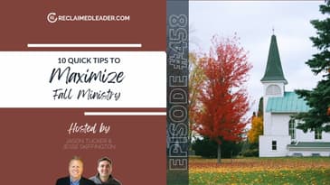 RL 458: 10 Quick Tips to Maximize Your Fall Ministry
